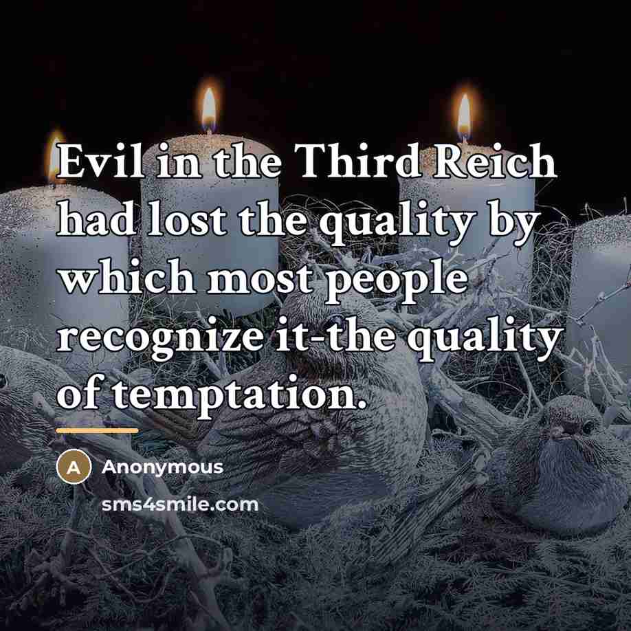 “Evil in the Third Reich had lost the quality by…” quote by Anonymous