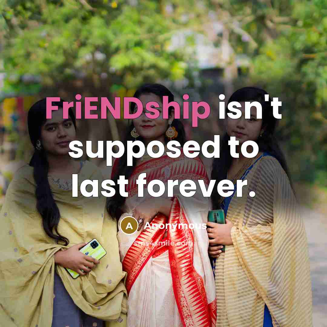 “FriENDship isn't supposed to last forever.…” quote by Anonymous