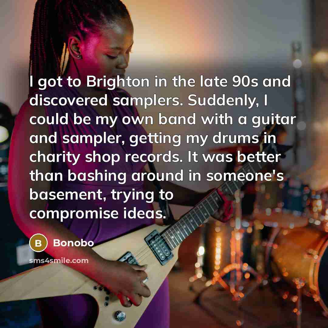 “I got to Brighton in the late 90s and discovered…” quote by Bonobo