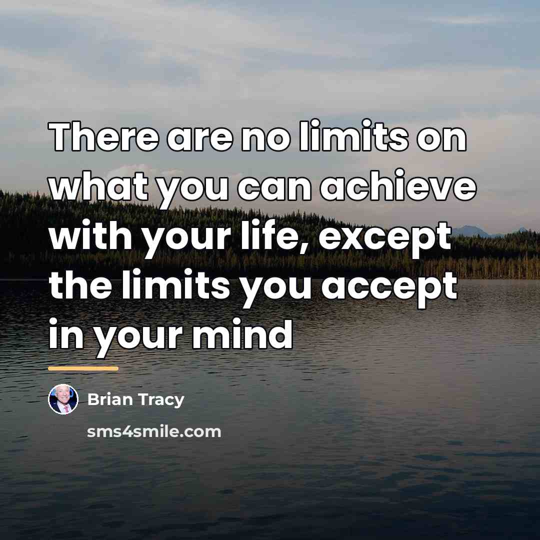 “There are no limits on what you can achieve with…” quote by Brian Tracy