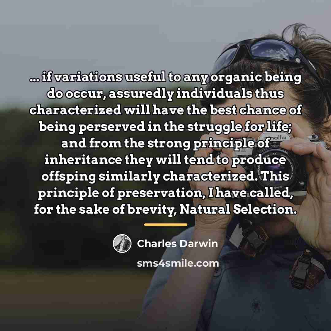 “... if variations useful to any organic being do occur,…” quote by Charles Darwin