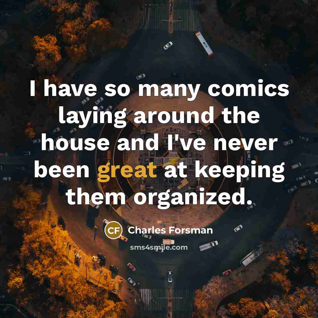 “I have so many comics laying around the house and…” quote by Charles Forsman