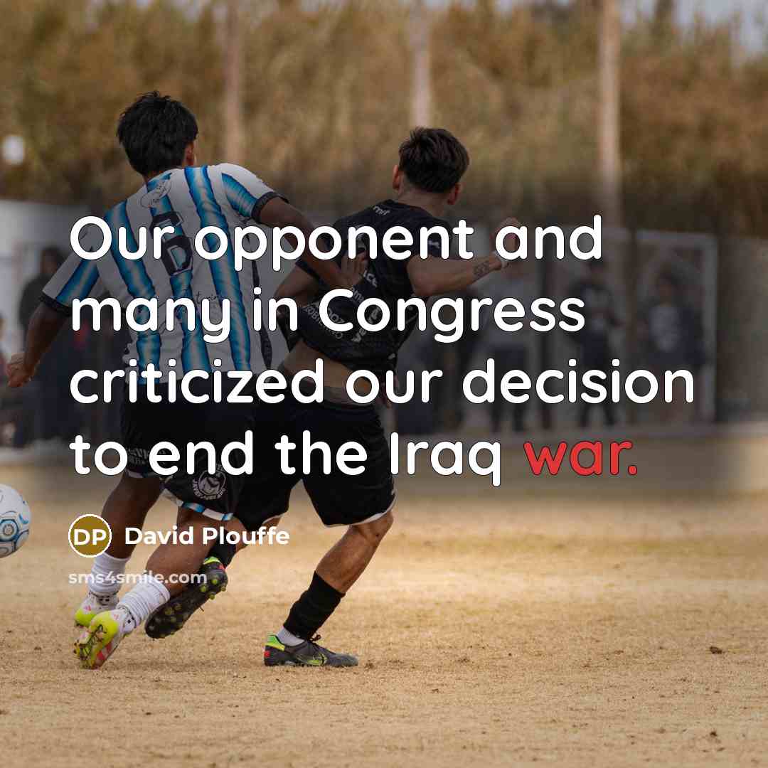 “Our opponent and many in Congress criticized our decision to…” quote by David Plouffe