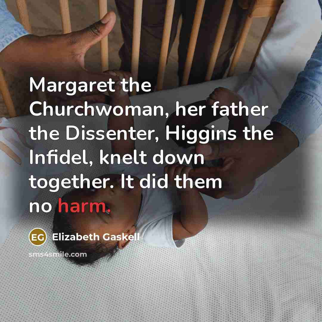 “Margaret the Churchwoman, her father the Dissenter, Higgins the Infidel,…” quote by Elizabeth Gaskell