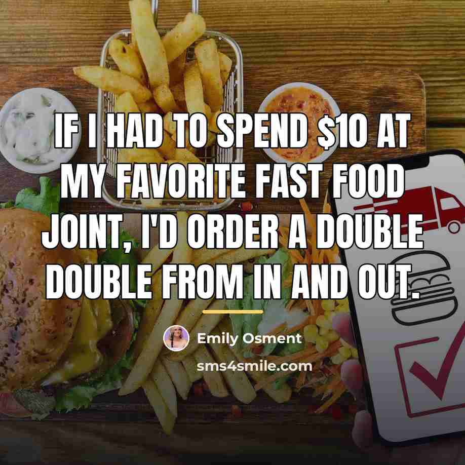 “If I had to spend $10 at my favorite fast…” quote by Emily Osment