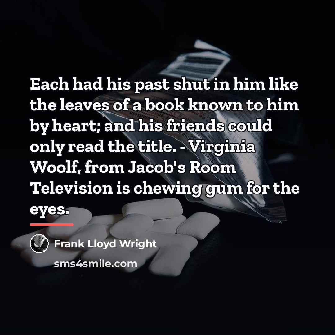 “Each had his past shut in him like the leaves…” quote by Frank Lloyd Wright