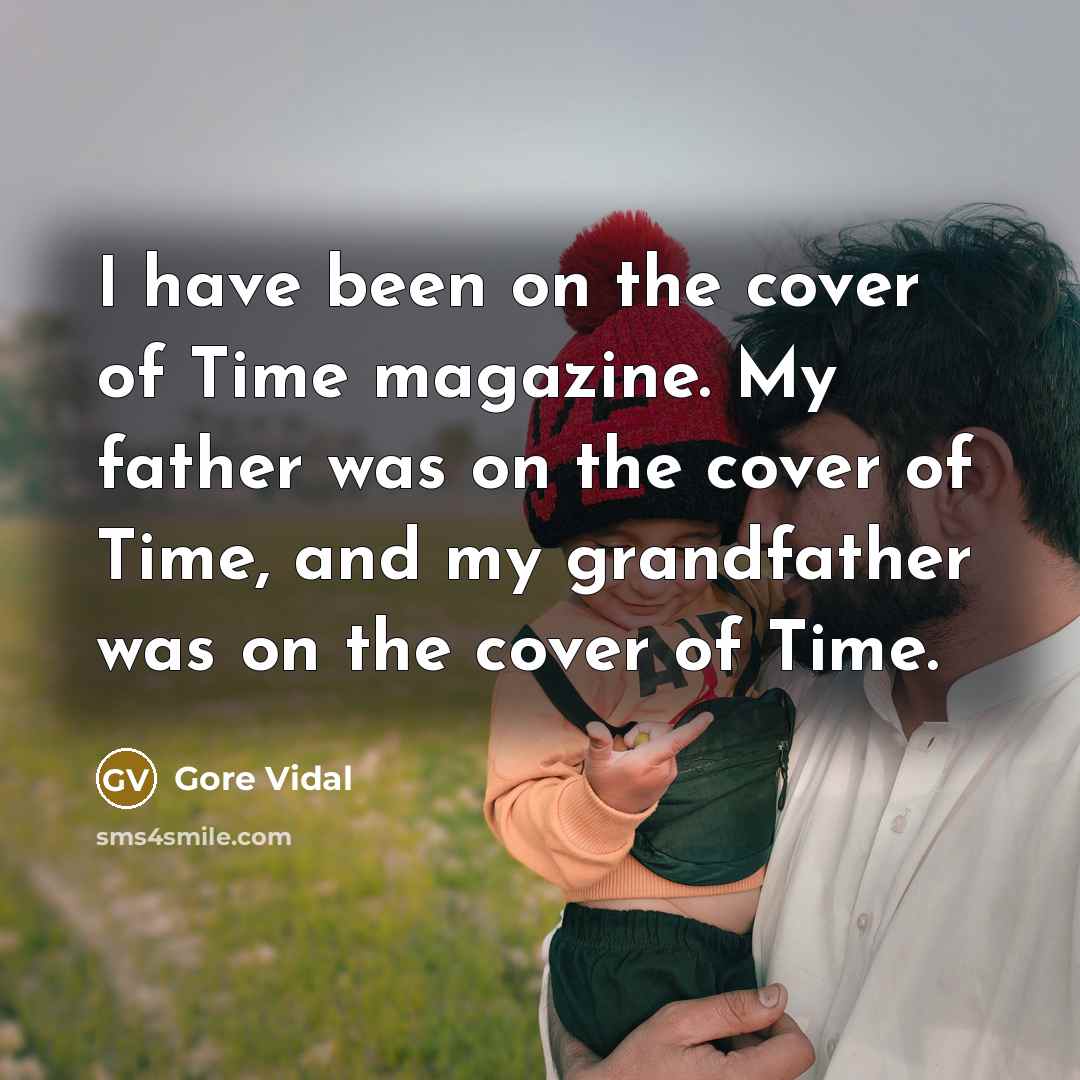 “I have been on the cover of Time magazine. My…” quote by Gore Vidal