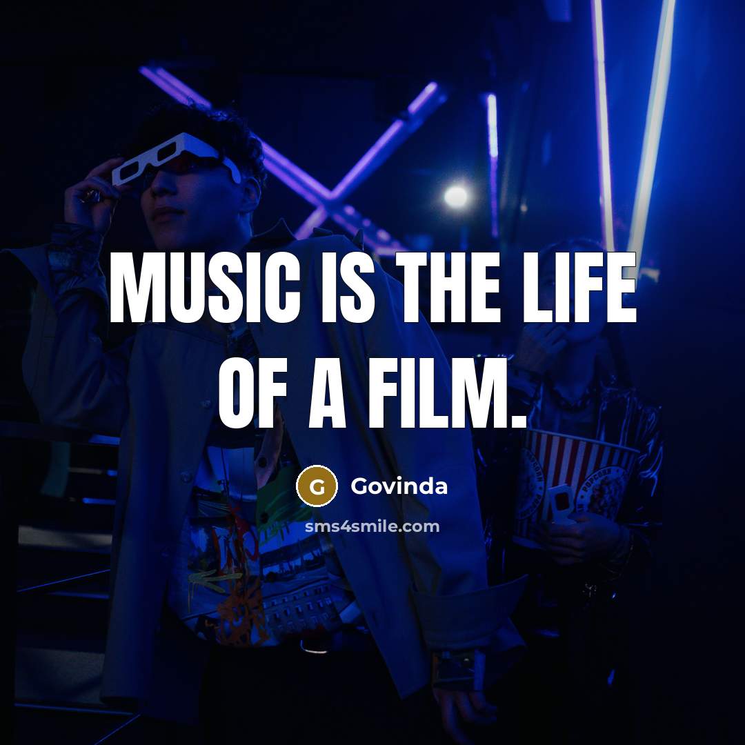 “Music is the life of a film.…” quote by Govinda