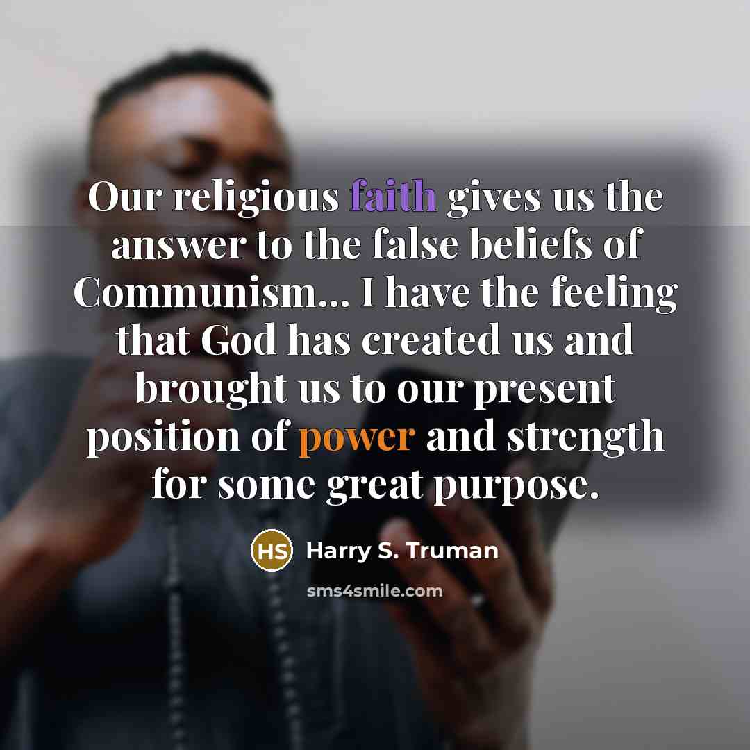 “Our religious faith gives us the answer to the false…” quote by Harry S. Truman
