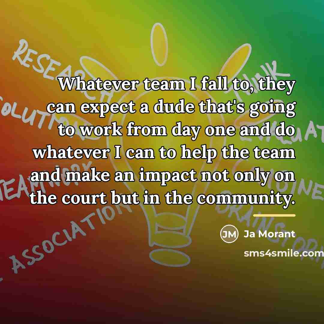 “Whatever team I fall to, they can expect a dude…” quote by Ja Morant