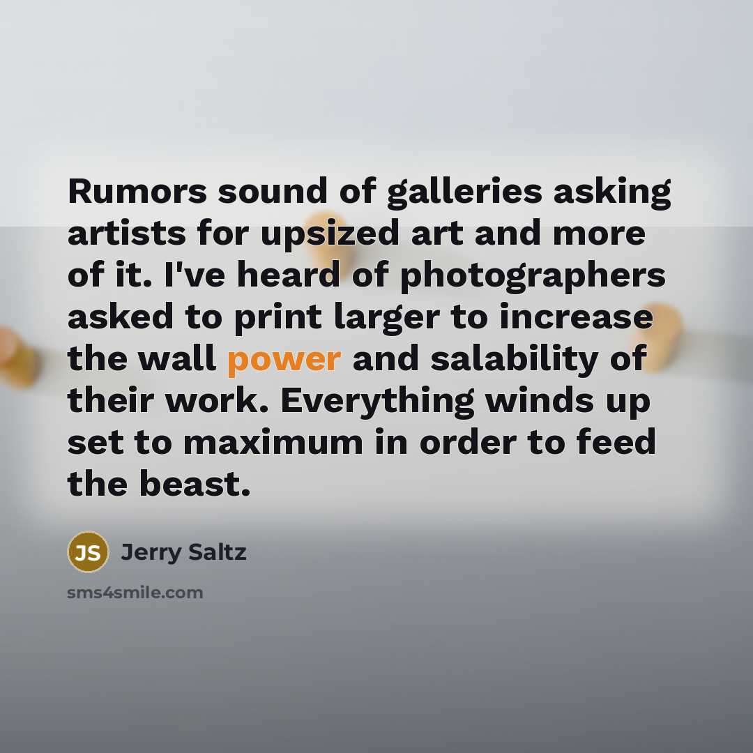 “Rumors sound of galleries asking artists for upsized art and…” quote by Jerry Saltz