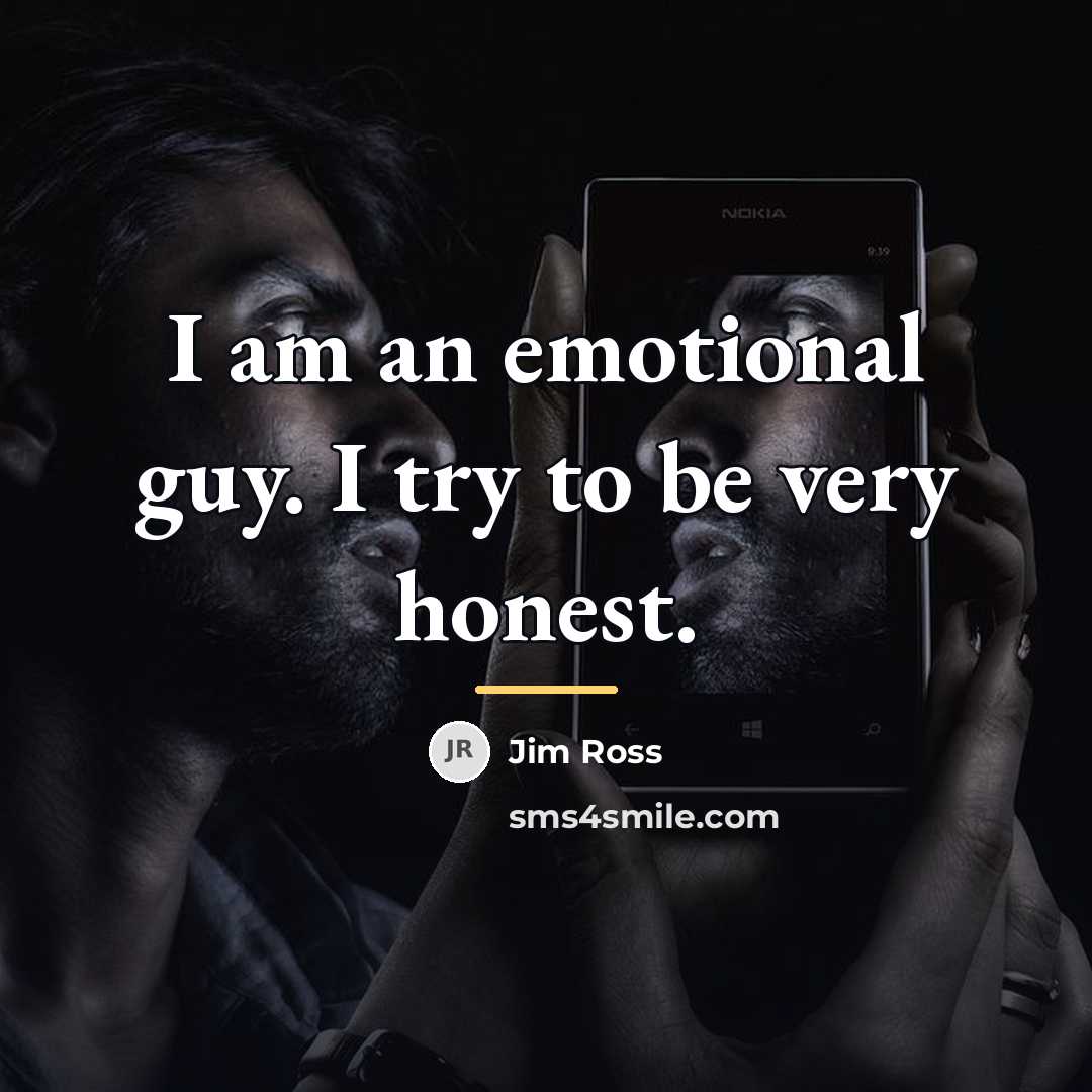“I am an emotional guy. I try to be very…” quote by Jim Ross