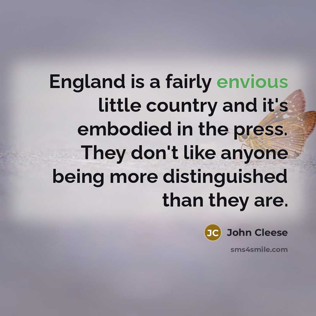 “England is a fairly envious little country and it's embodied…” quote by John Cleese
