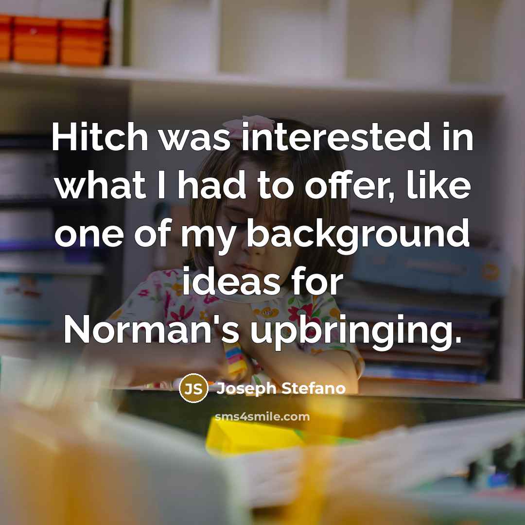 “Hitch was interested in what I had to offer, like…” quote by Joseph Stefano