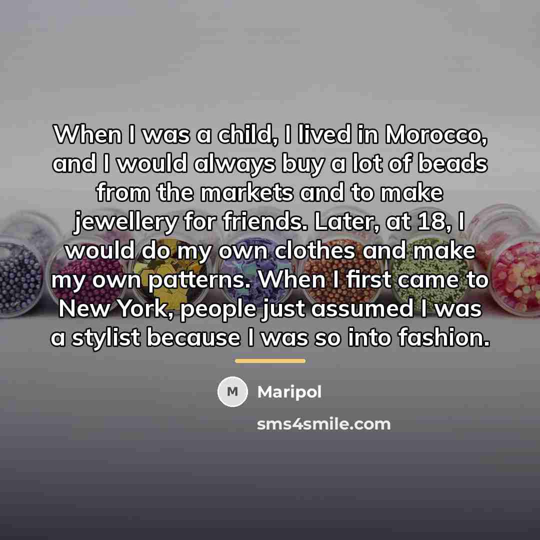 “When I was a child, I lived in Morocco, and…” quote by Maripol