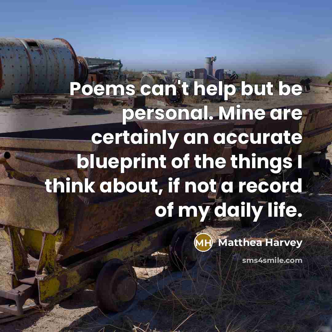 “Poems can't help but be personal. Mine are certainly an…” quote by Matthea Harvey