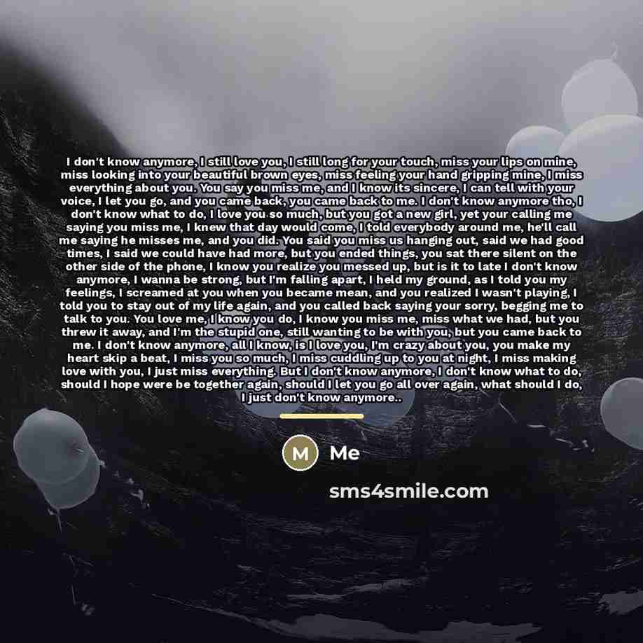 “I don't know anymore, I still love you, I still…” quote by Me