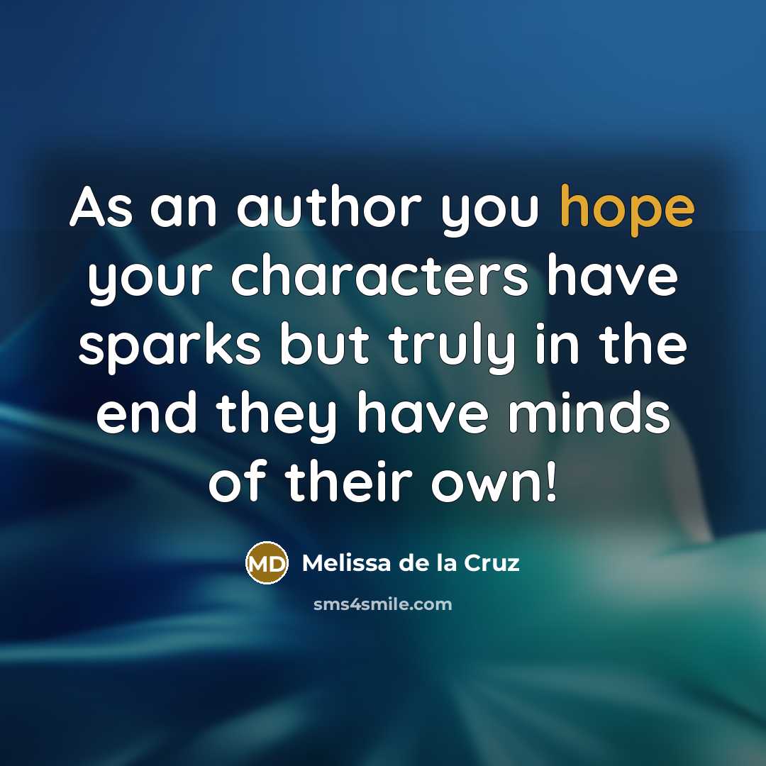 “As an author you hope your characters have sparks but…” quote by Melissa de la Cruz