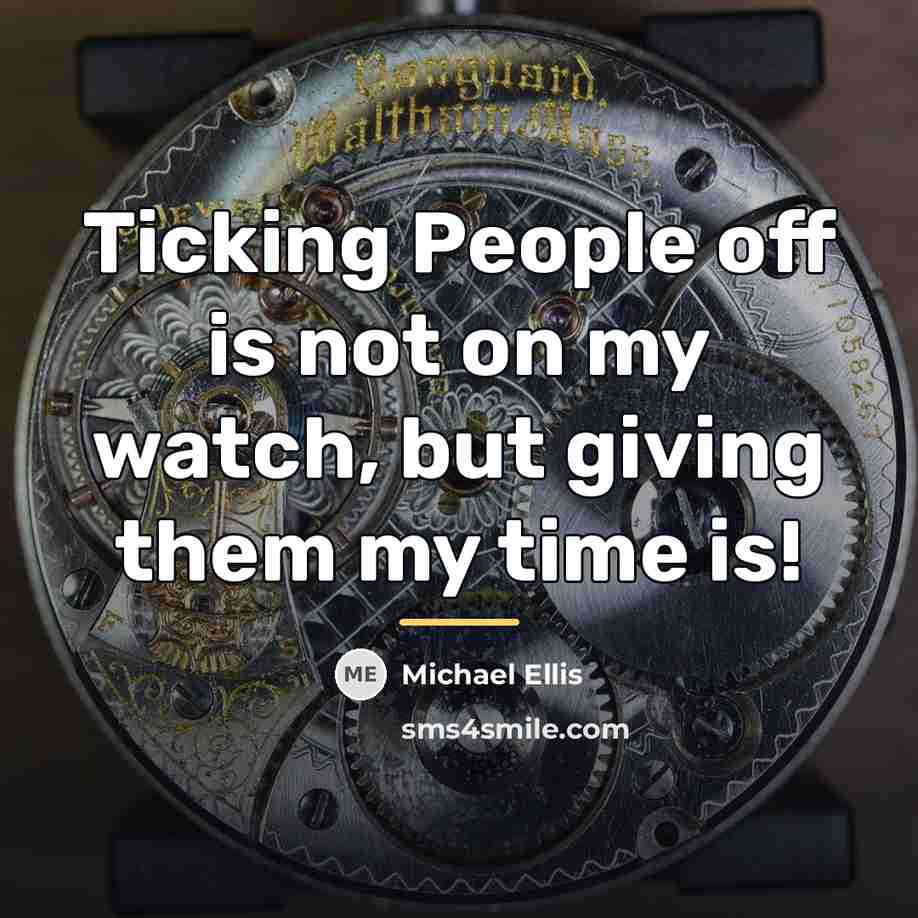 “Ticking People off is not on my watch, but giving…” quote by Michael Ellis