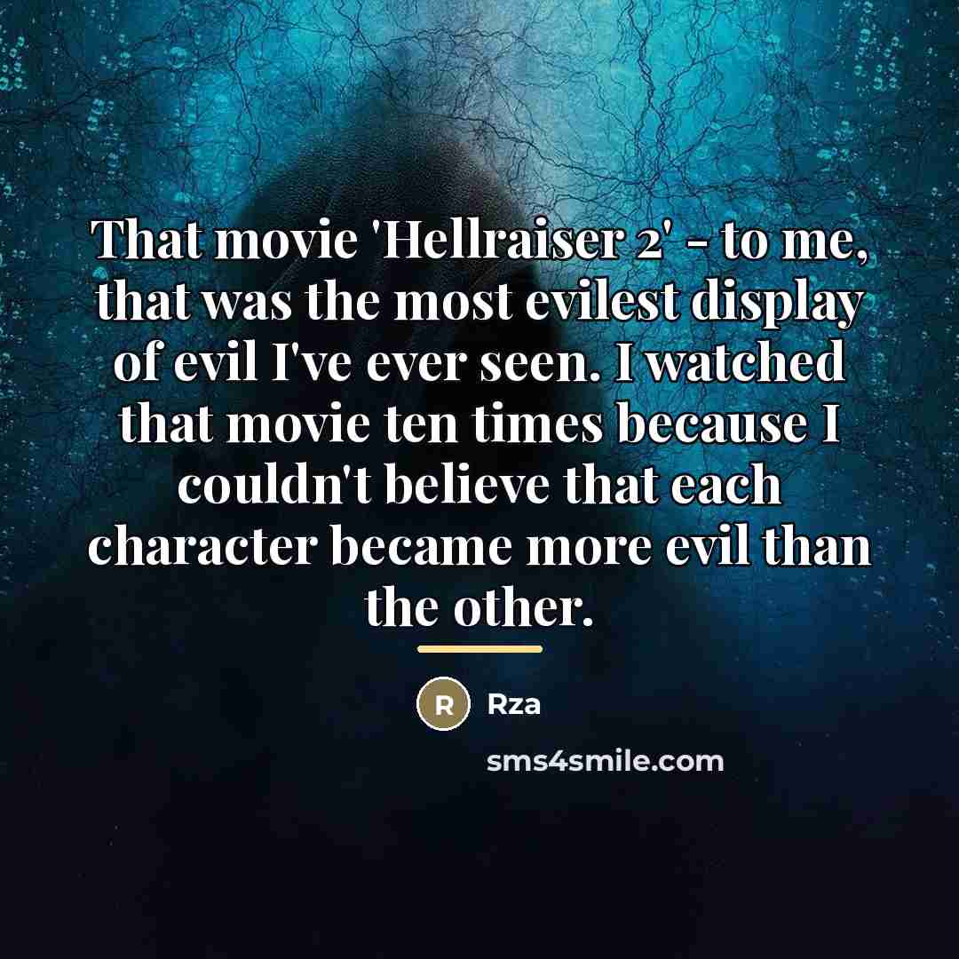 “That movie 'Hellraiser 2' - to me, that was the…” quote by Rza