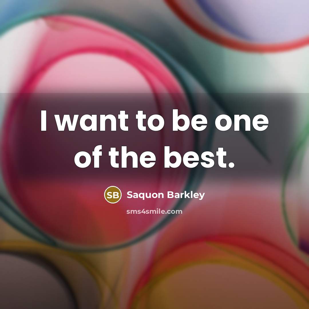 “I want to be one of the best.…” quote by Saquon Barkley