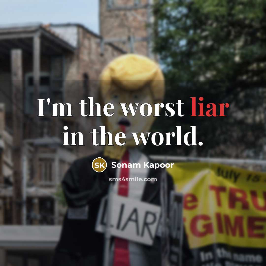 “I'm the worst liar in the world.…” quote by Sonam Kapoor
