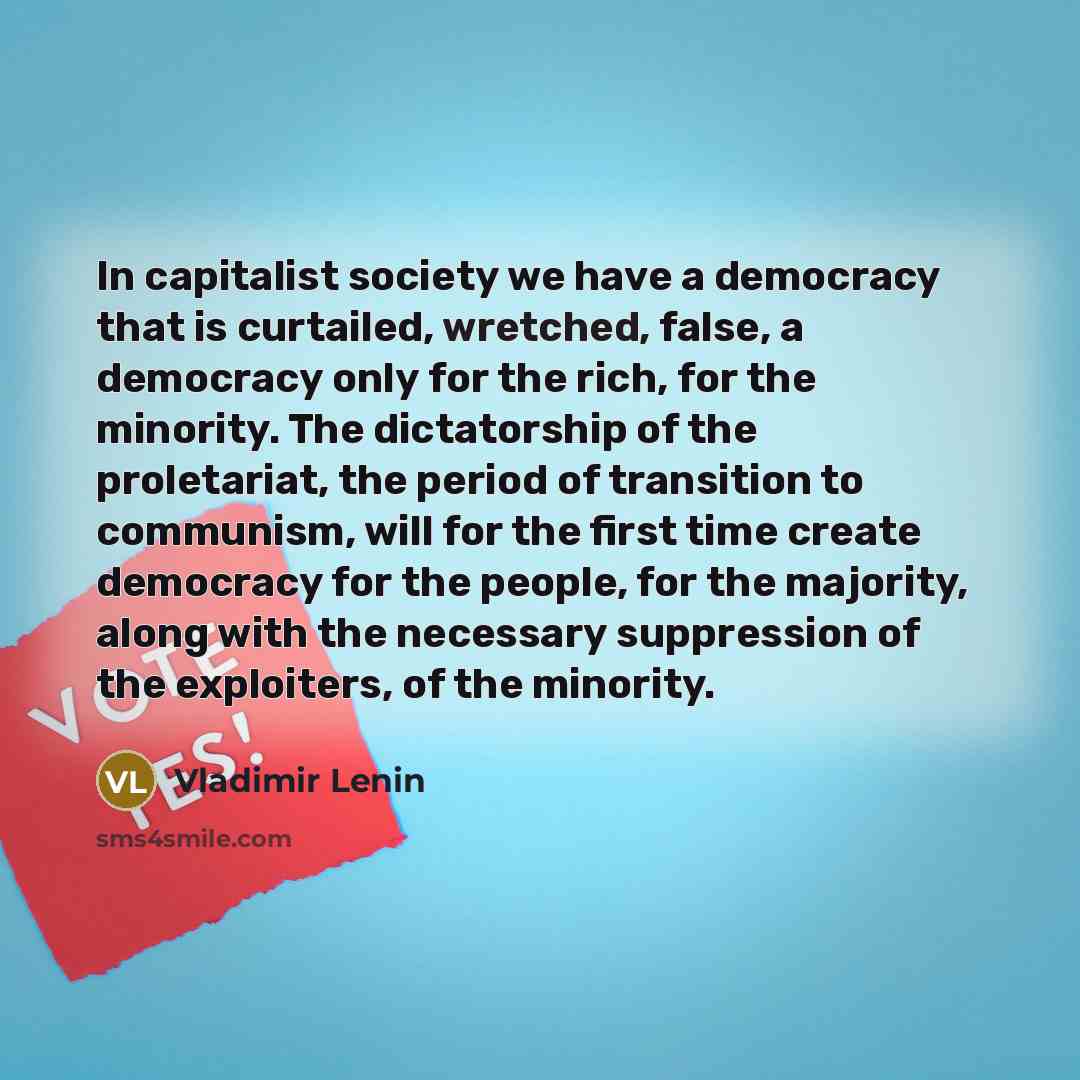 “In capitalist society we have a democracy that is curtailed,…” quote by Vladimir Lenin