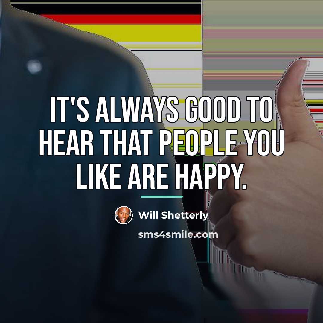 “It's always good to hear that people you like are…” quote by Will Shetterly