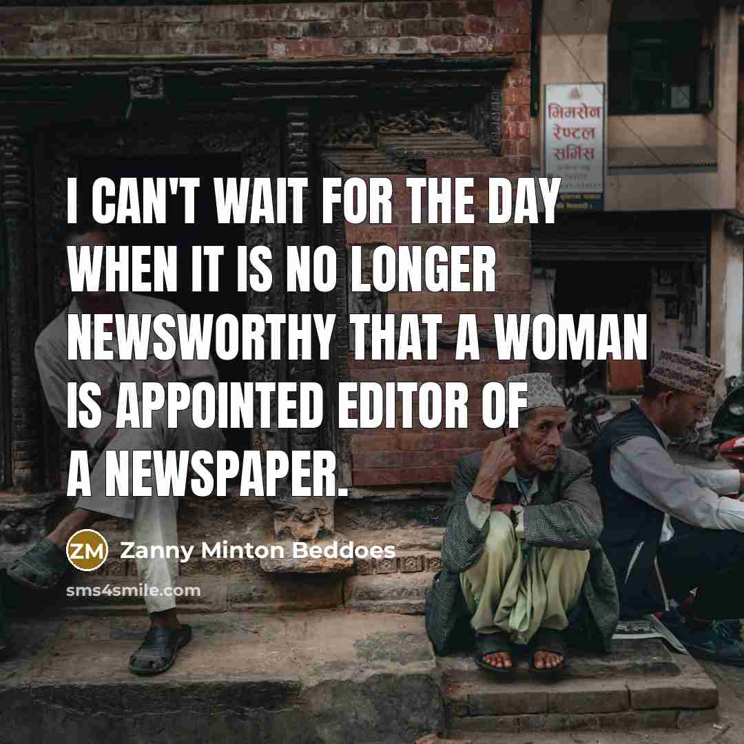 “I can't wait for the day when it is no…” quote by Zanny Minton Beddoes
