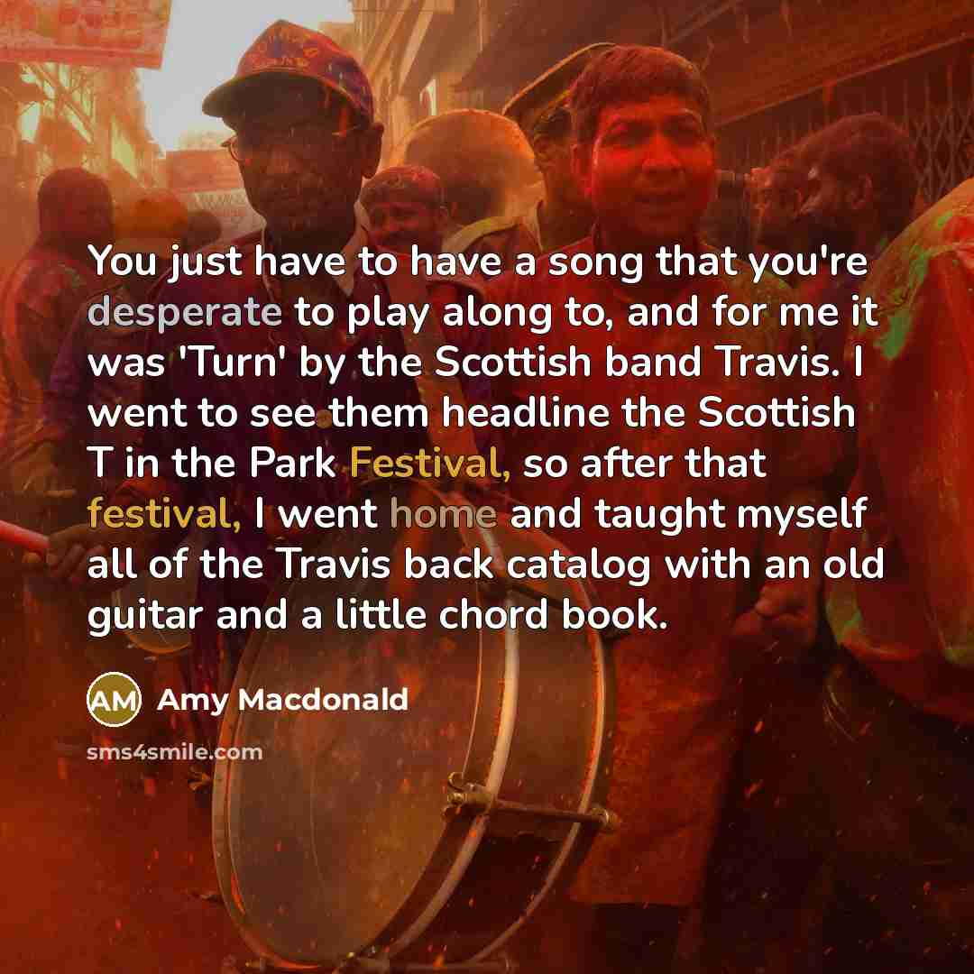 “You just have to have a song that you're desperate…” quote by Amy Macdonald