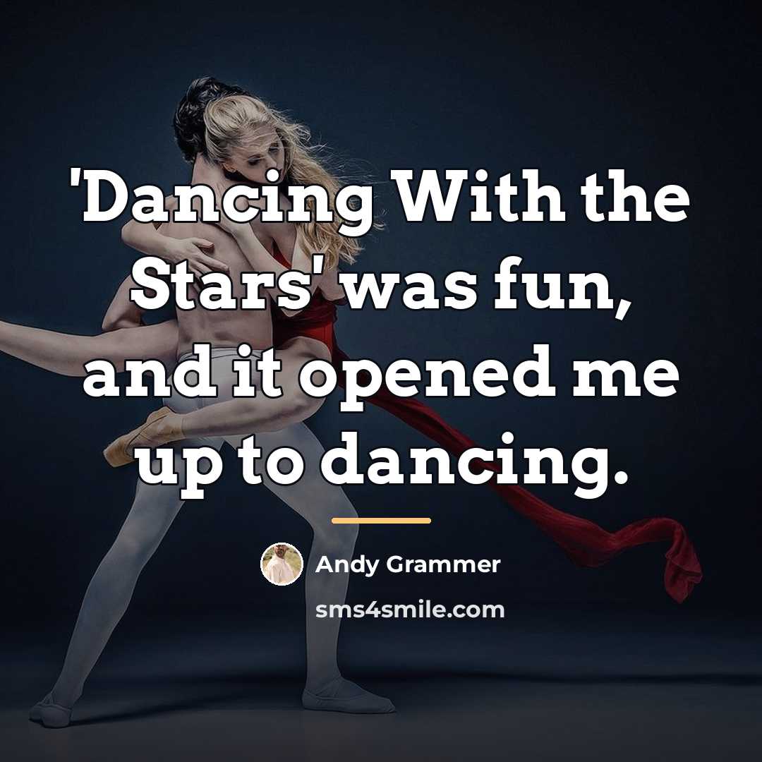 “'Dancing With the Stars' was fun, and it opened me…” quote by Andy Grammer