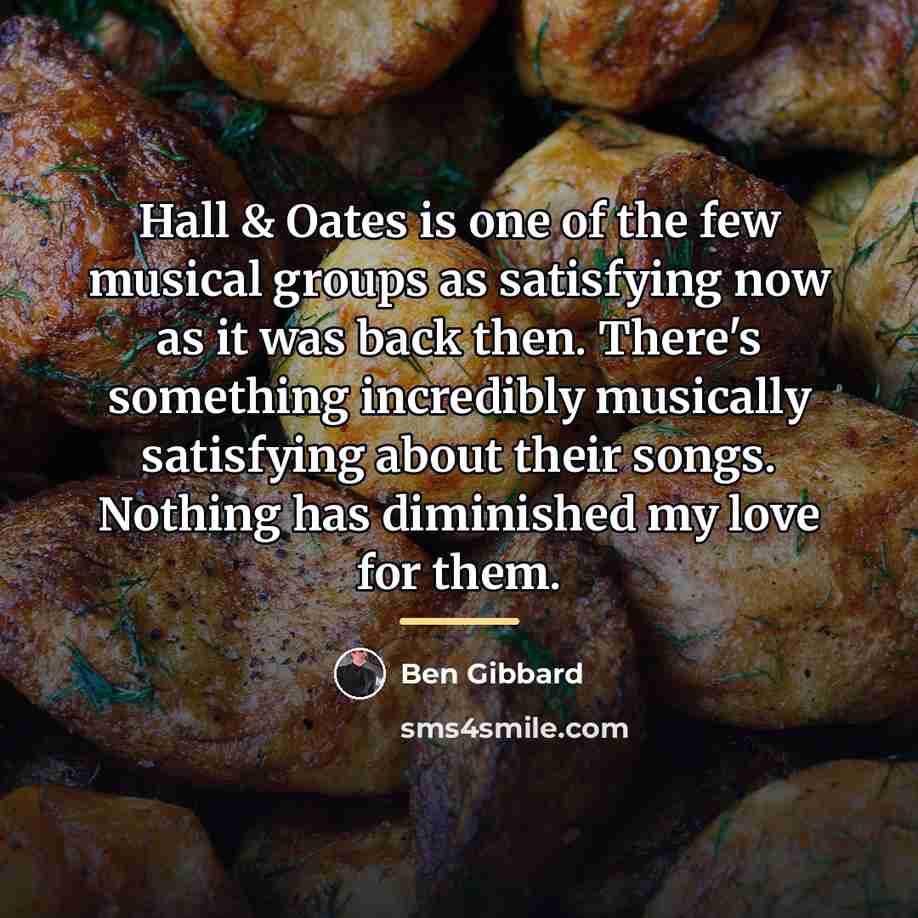 “Hall & Oates is one of the few musical groups…” quote by Ben Gibbard