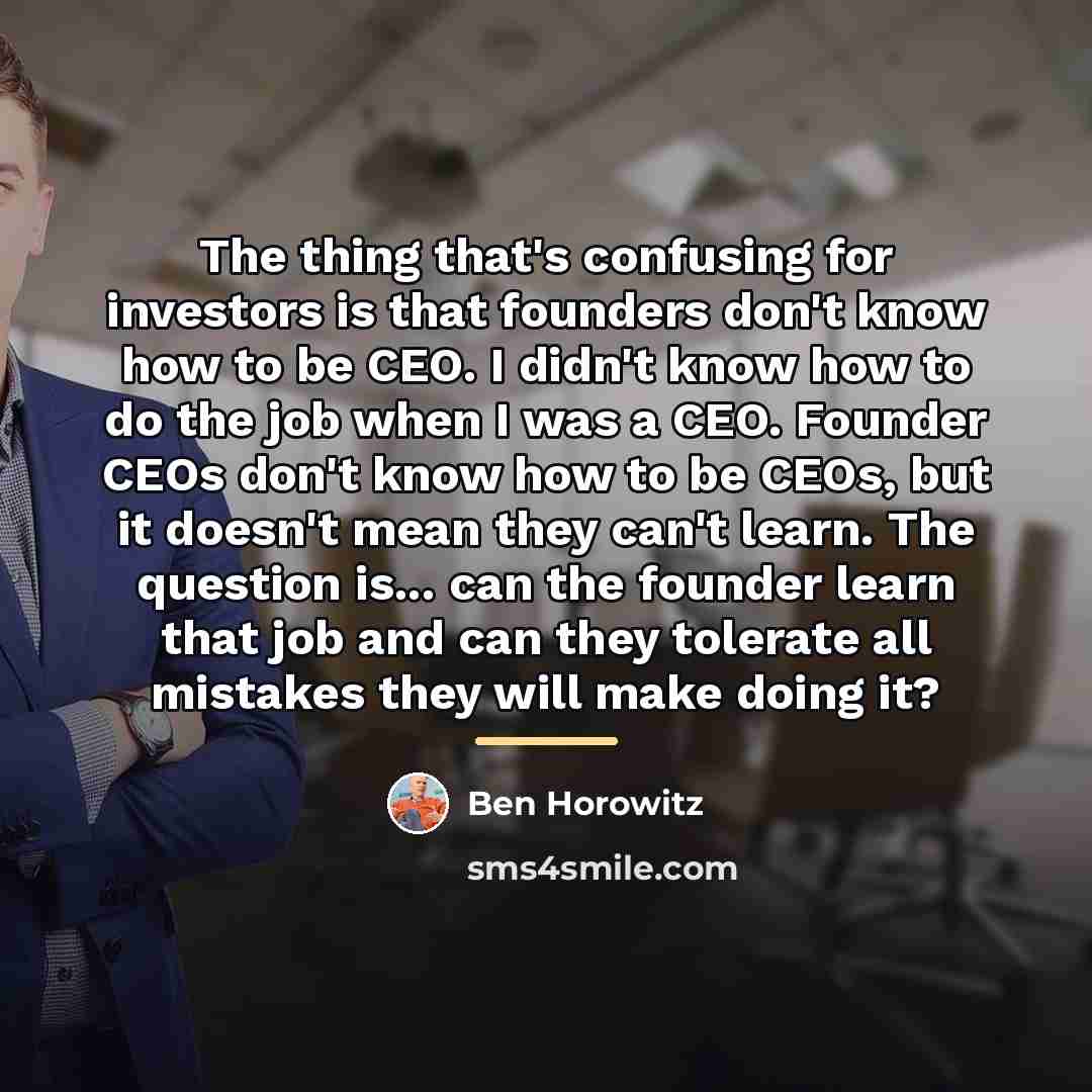“The thing that's confusing for investors is that founders don't…” quote by Ben Horowitz