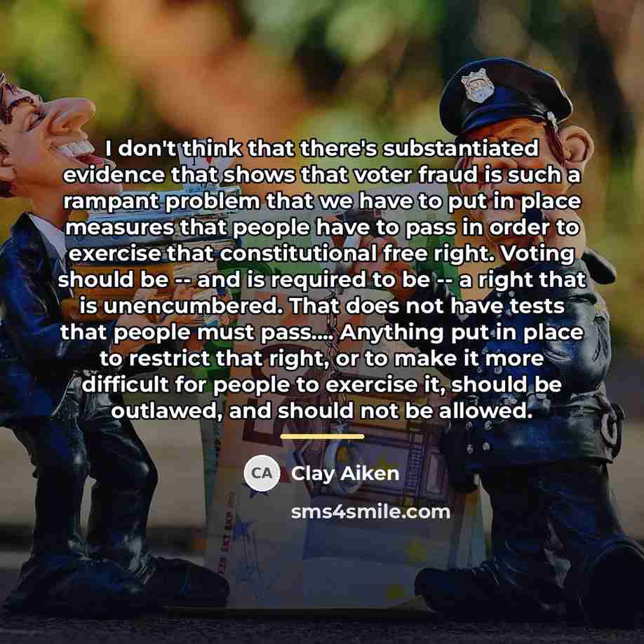 “I don't think that there's substantiated evidence that shows that…” quote by Clay Aiken