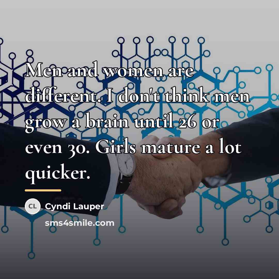 “Men and women are different. I don't think men grow…” quote by Cyndi Lauper