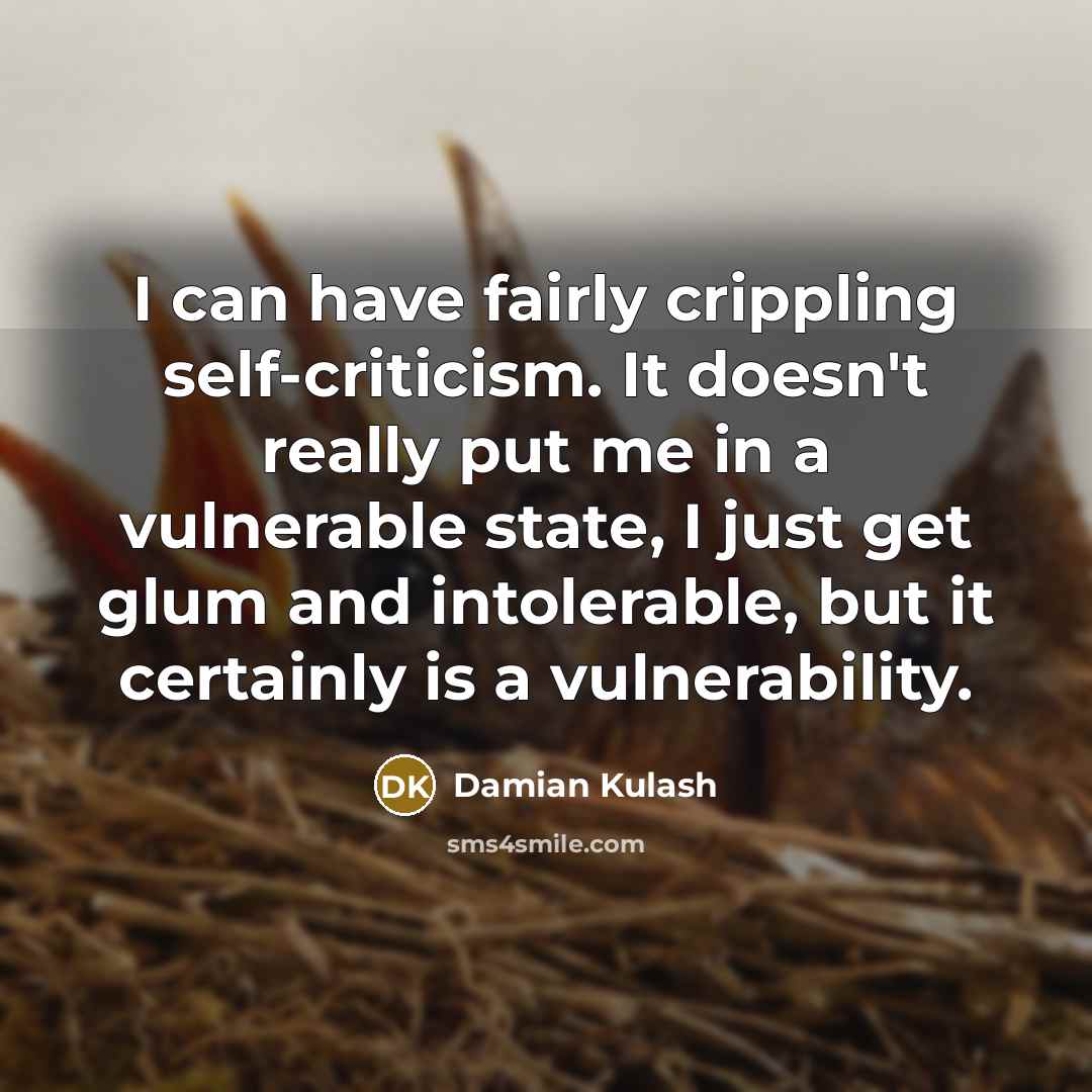 “I can have fairly crippling self-criticism. It doesn't really put…” quote by Damian Kulash