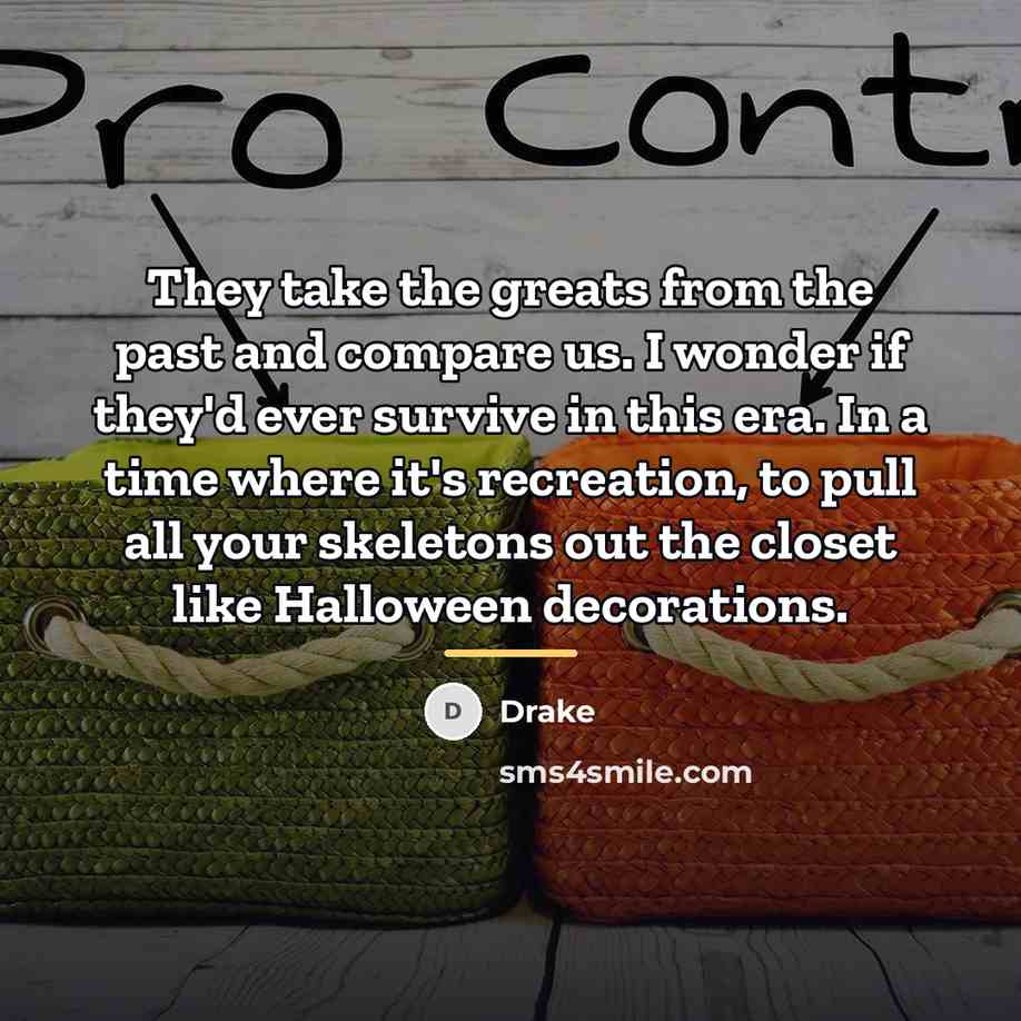 “They take the greats from the past and compare us.…” quote by Drake