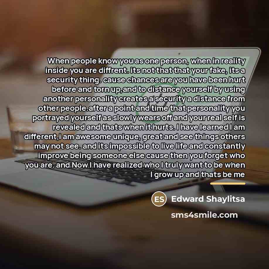 “When people know you as one person, when in reality…” quote by Edward Shaylitsa