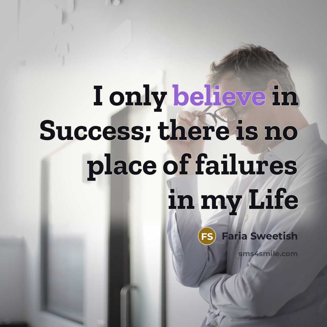 “I only believe in Success; there is no place of…” quote by Faria Sweetish
