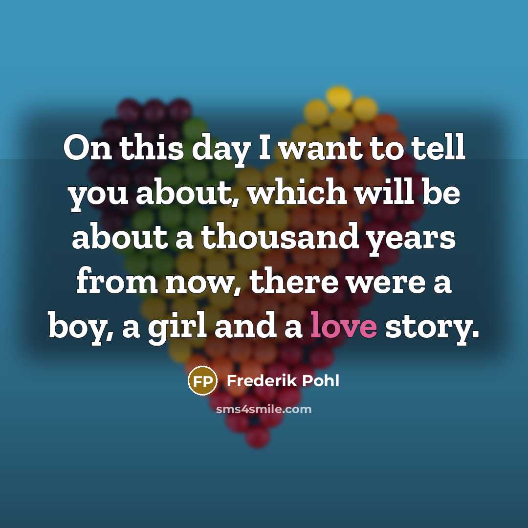 “On this day I want to tell you about, which…” quote by Frederik Pohl