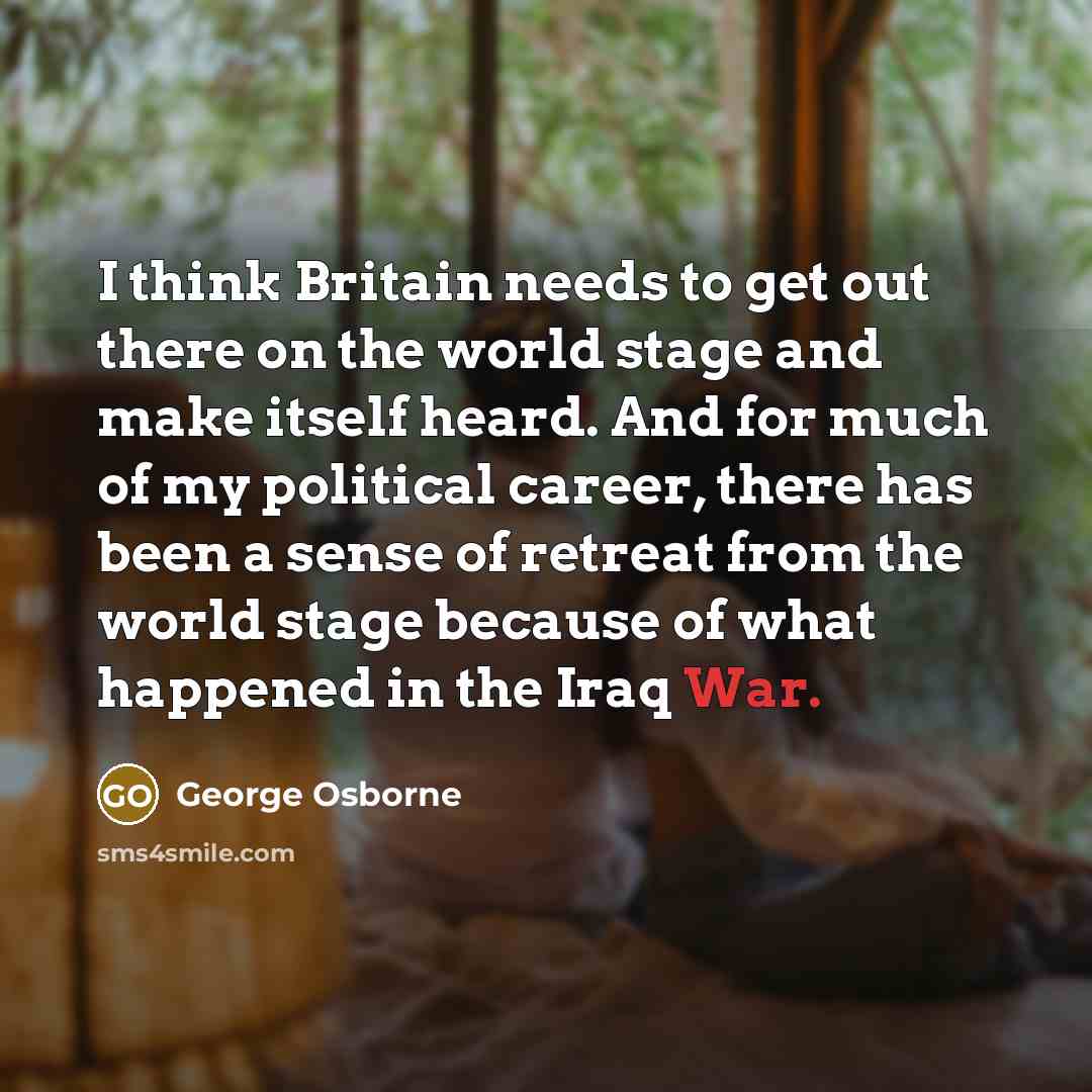 “I think Britain needs to get out there on the…” quote by George Osborne