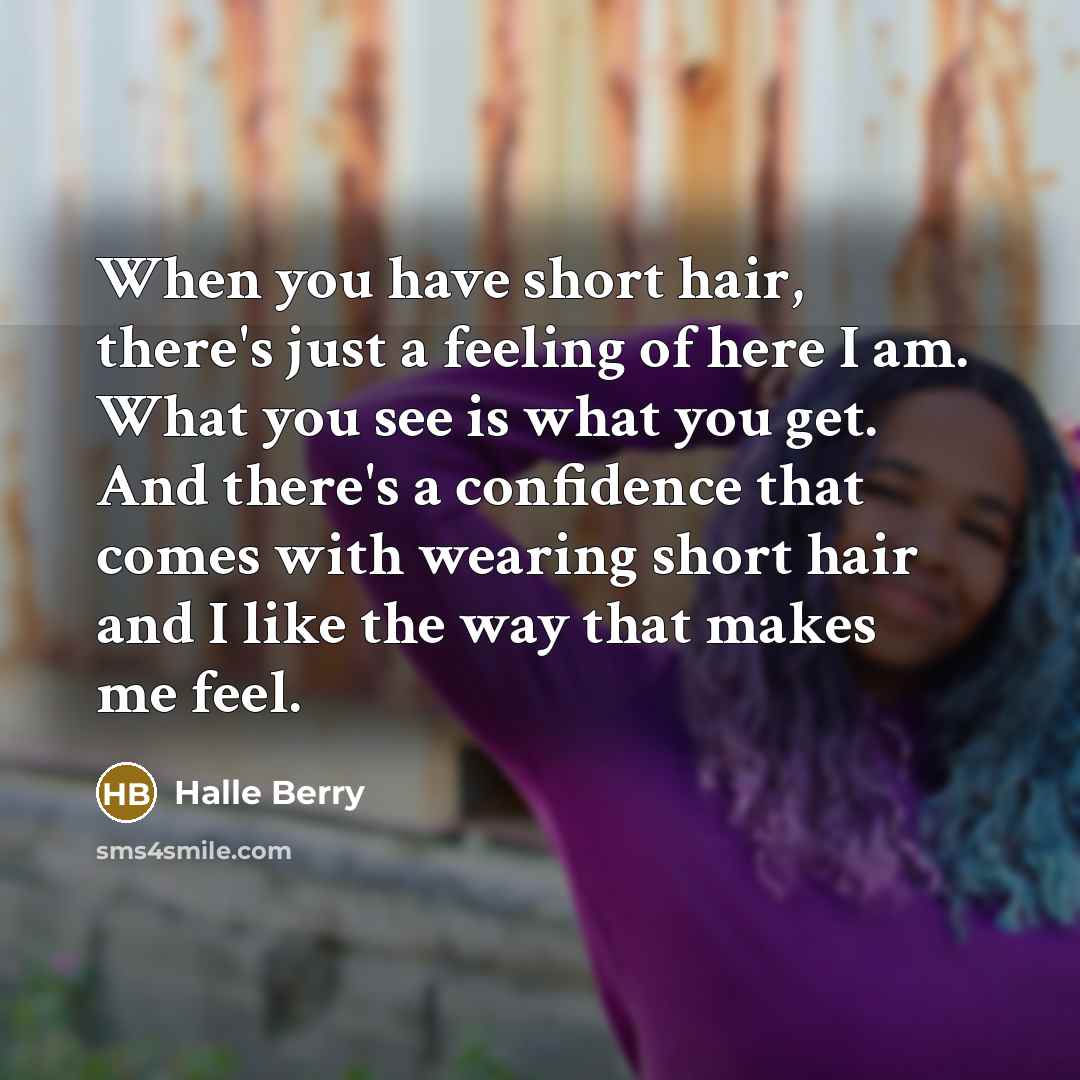 “When you have short hair, there's just a feeling of…” quote by Halle Berry