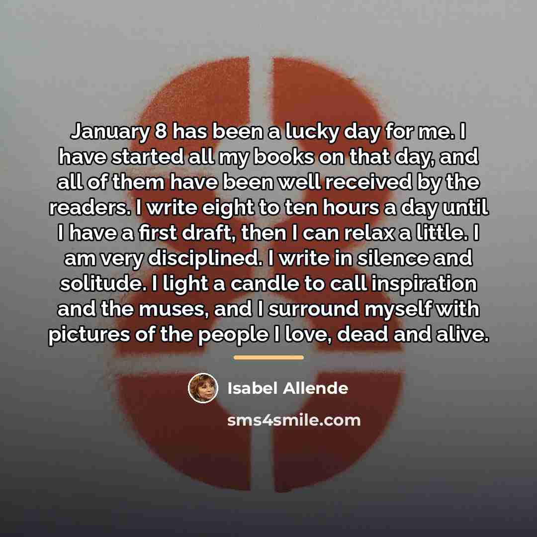 “January 8 has been a lucky day for me. I…” quote by Isabel Allende