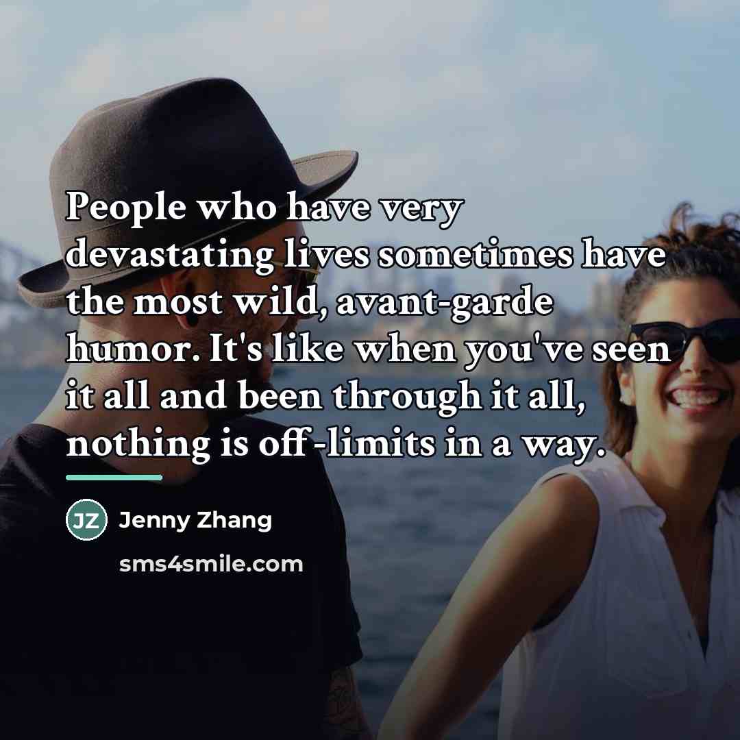 “People who have very devastating lives sometimes have the most…” quote by Jenny Zhang