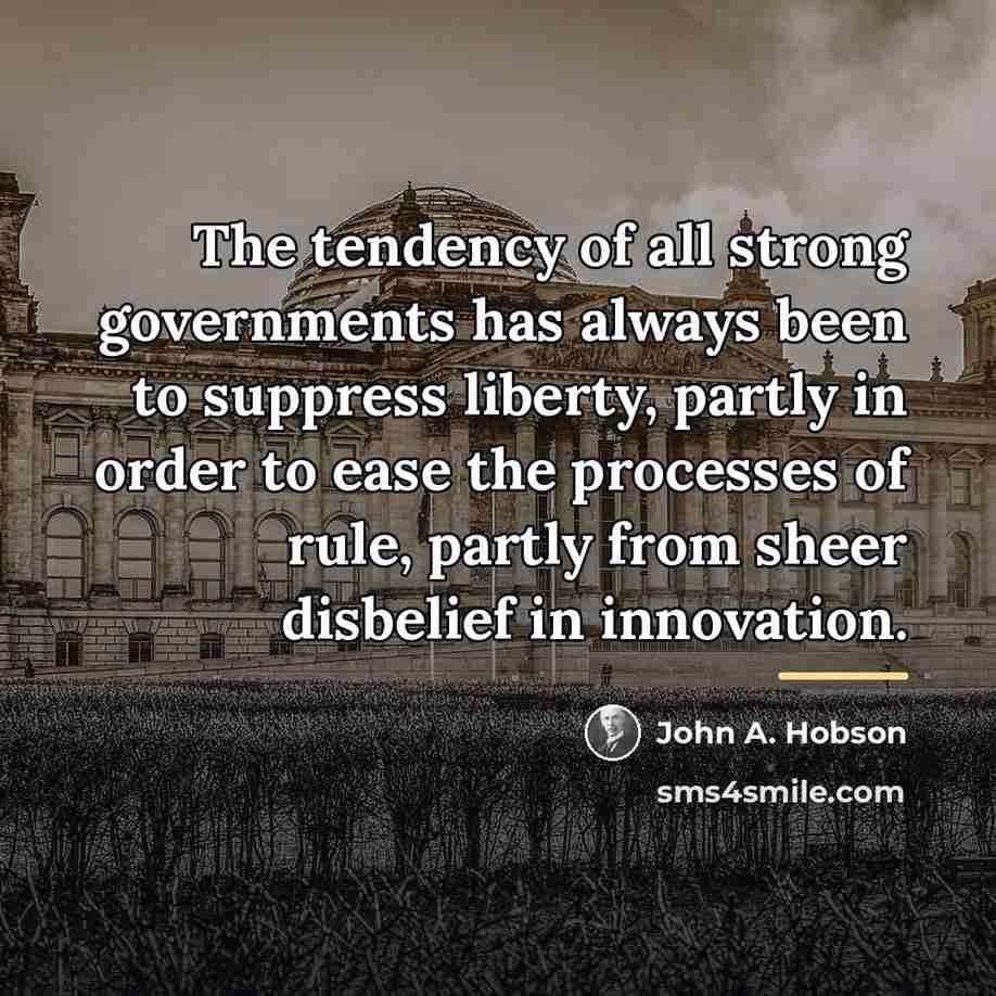 “The tendency of all strong governments has always been to…” quote by John A. Hobson