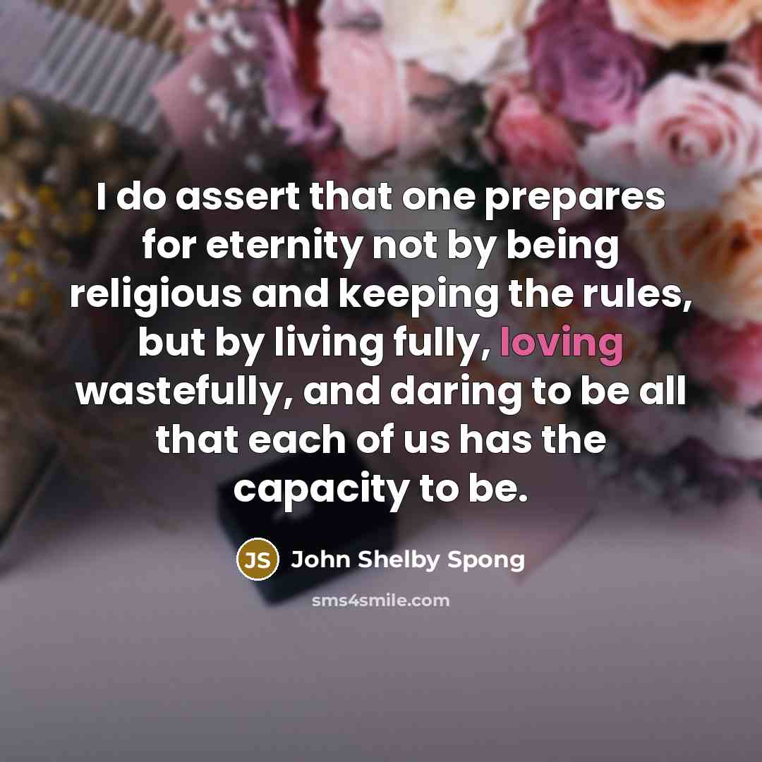 “I do assert that one prepares for eternity not by…” quote by John Shelby Spong