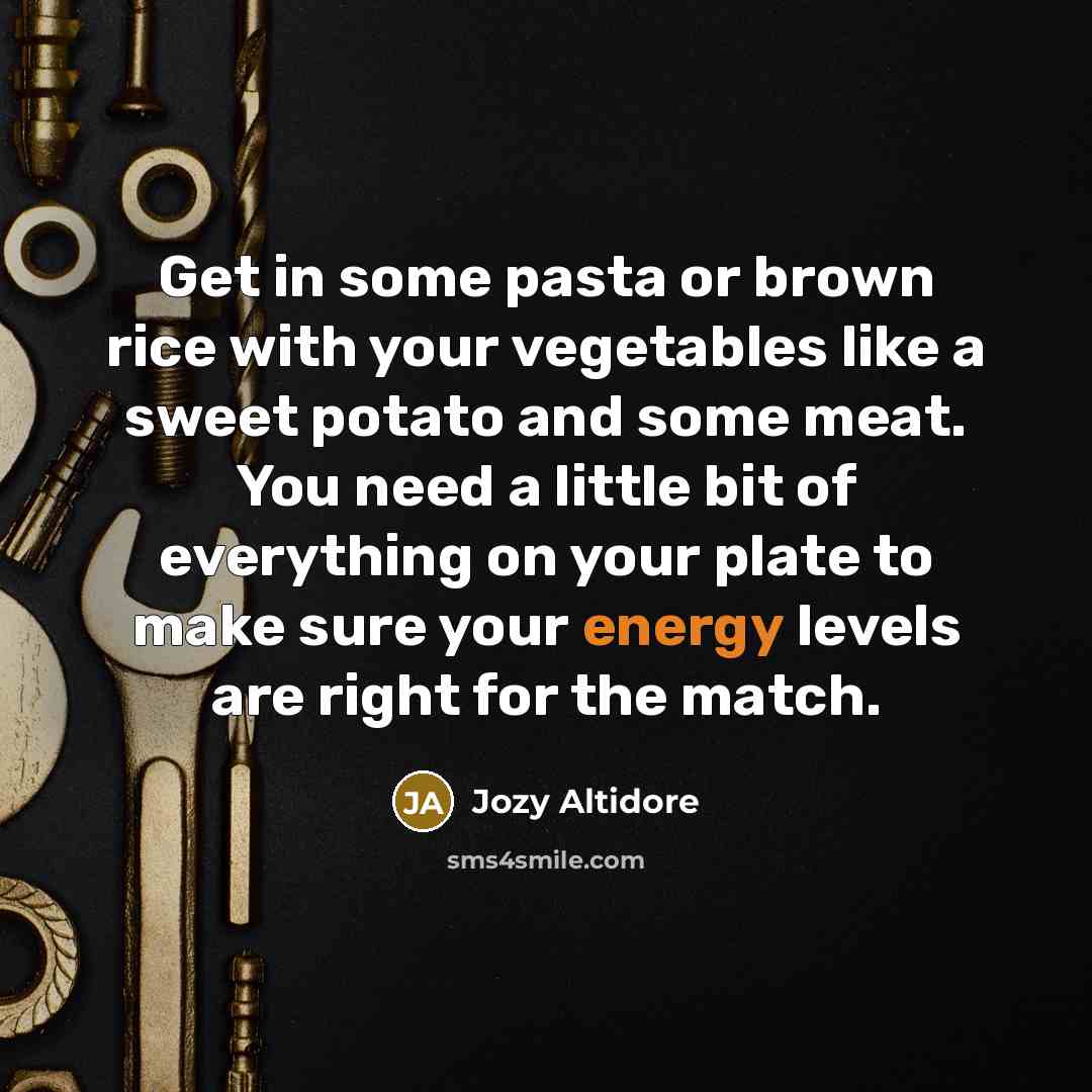 “Get in some pasta or brown rice with your vegetables…” quote by Jozy Altidore