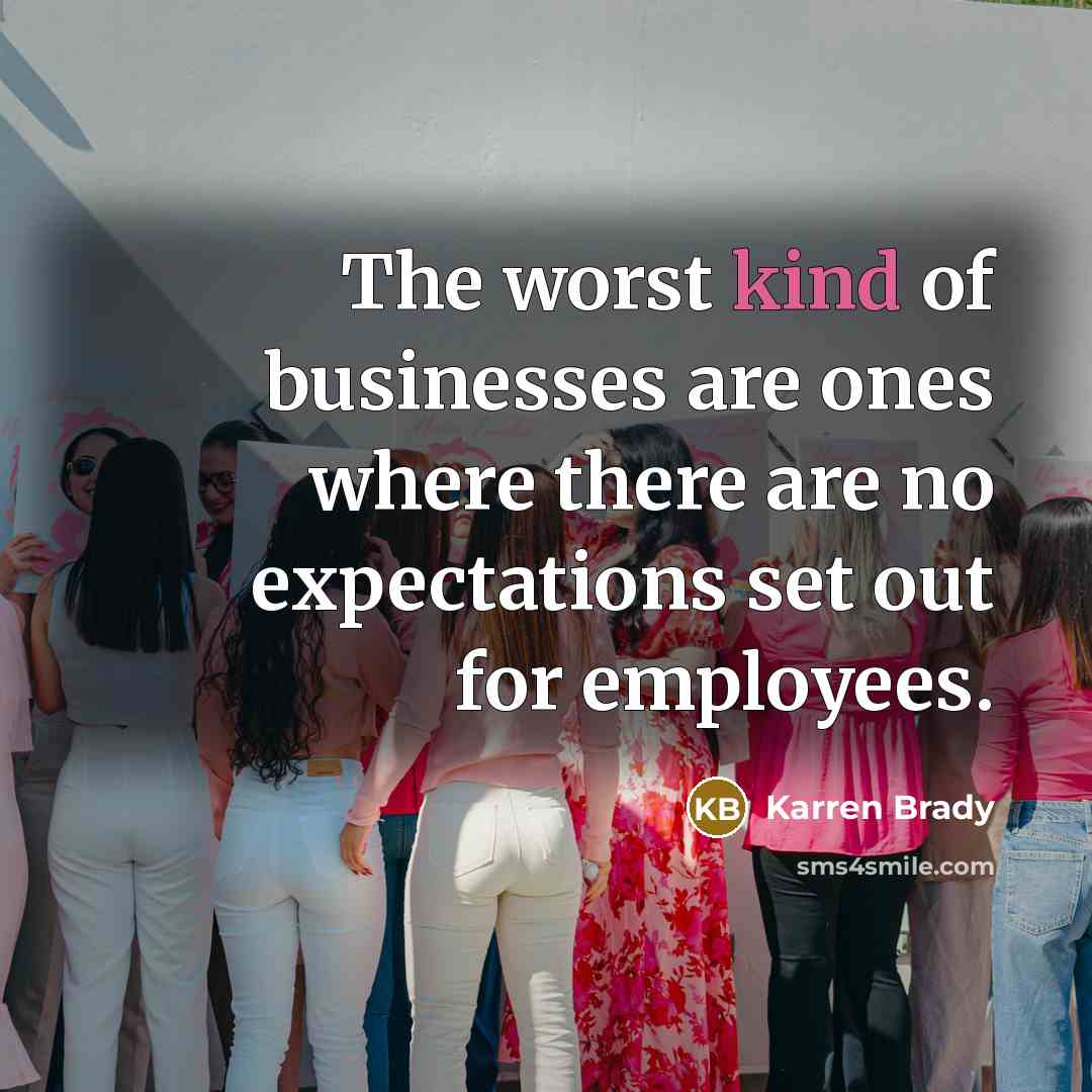 “The worst kind of businesses are ones where there are…” quote by Karren Brady