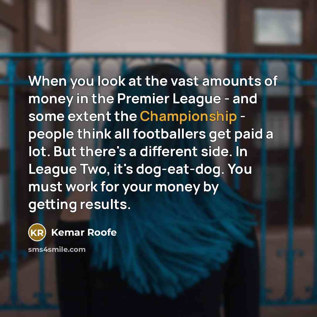 “When you look at the vast amounts of money in…” quote by Kemar Roofe
