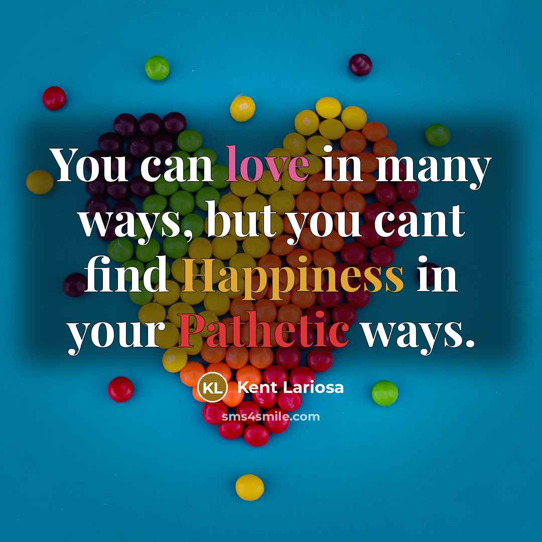 “You can love in many ways, but you cant find…” quote by Kent Lariosa
